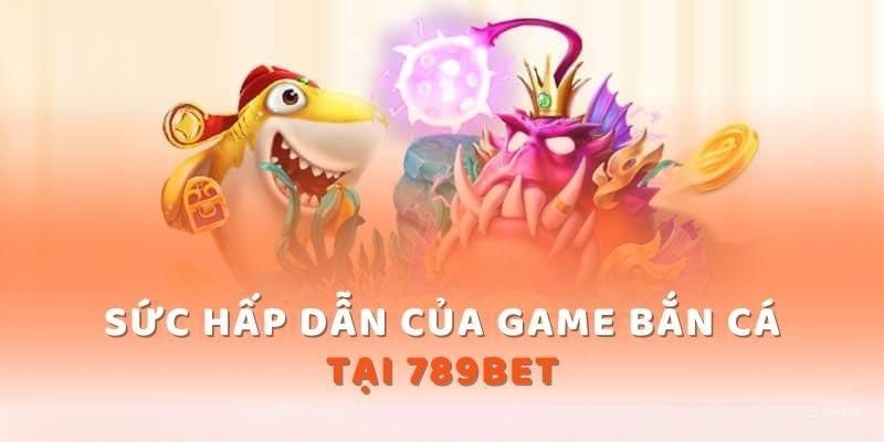 Bắn Cá - 789b.mobi