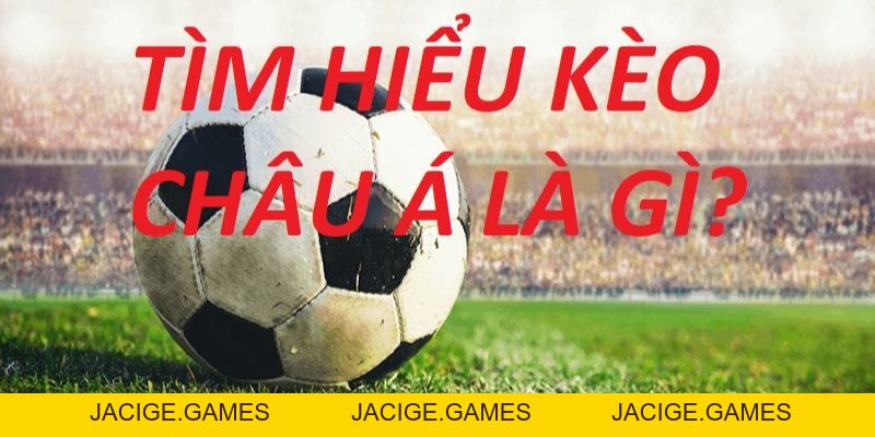 Kèo châu Á 789bet: Nơi các dân chơi cược bóng thể hiện kỹ năng - 789b.mobi