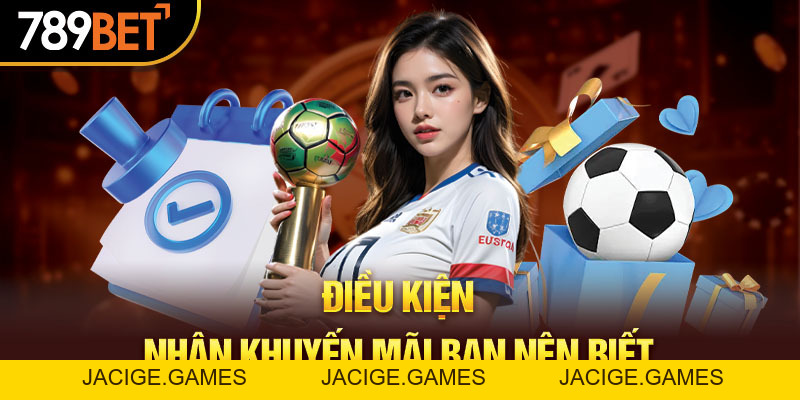 Quy Tắc Và Điều Kiện Nhận Khuyến Mãi 789bet Cần Ghi Nhớ - 789b.mobi