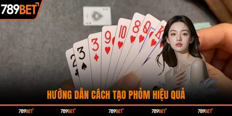 Cách Chơi Bài Phỏm Chuẩn 789BET - Mẹo Thắng Mọi Ván Bài