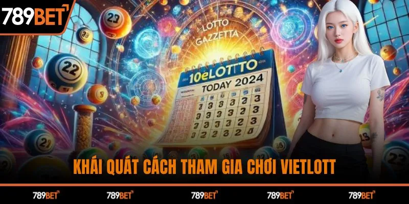 Cách Chơi Xổ Số Vietlott Dễ Trúng Cùng Chiến Lược Tại 789BET