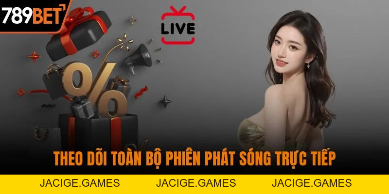 Xem Live Nhận Quà 789BET - Trải Nghiệm Bùng Nổ Hấp Dẫn