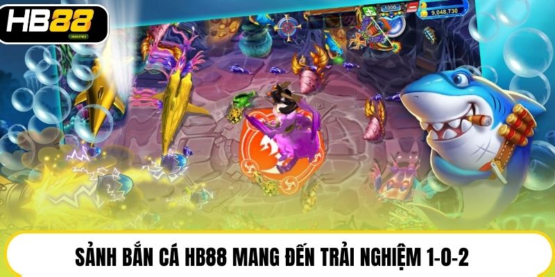 Bắn Cá Hb88 | Sảnh Săn Thưởng Mới, Cơ Hội Trúng 100 Triệu